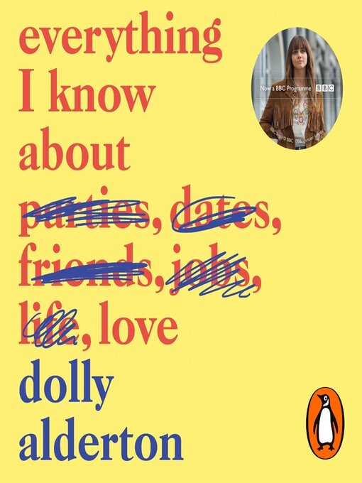 Title details for Everything I Know About Love by Dolly Alderton - Available